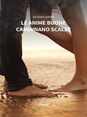 cover image of Le anime buone camminano scalze